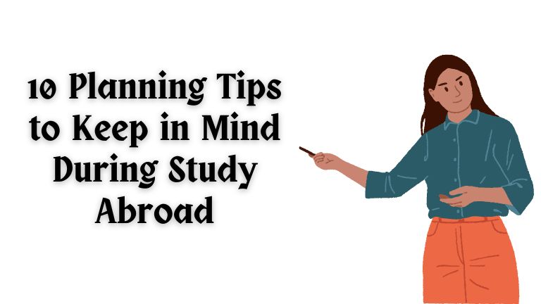 10 Planning Tips to Keep in Mind During Study Abroad