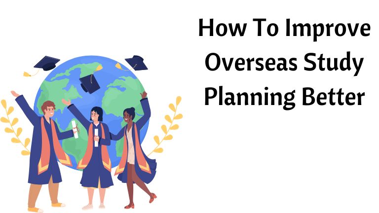 How to improve overseas study planning better