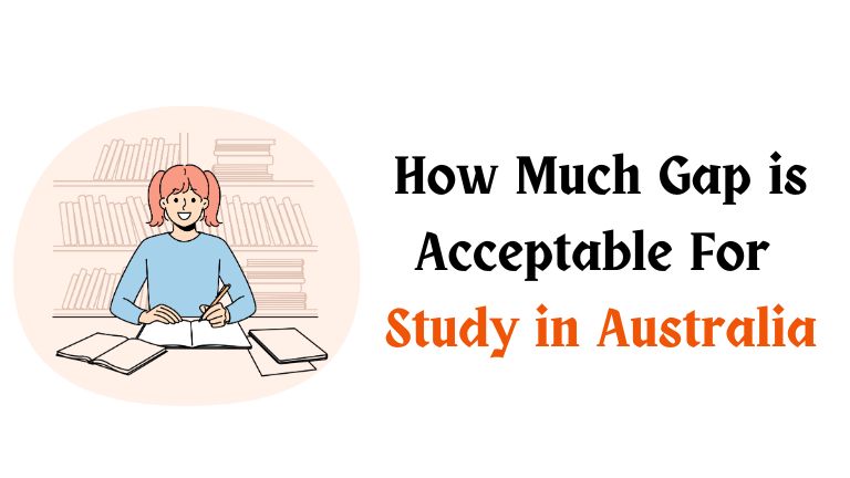 How Much Gap is Acceptable for Study in Australia