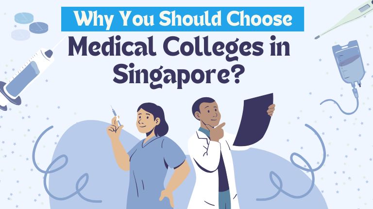 Why Should You Choose Medical Colleges in Singapore