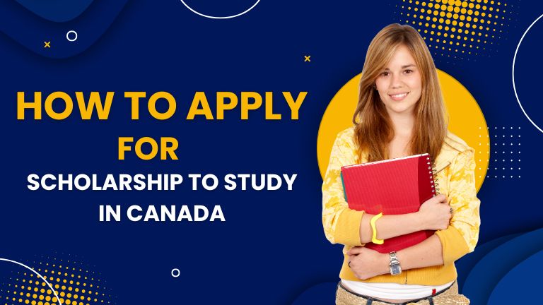 How to Apply for a Scholarship to Study in Canada