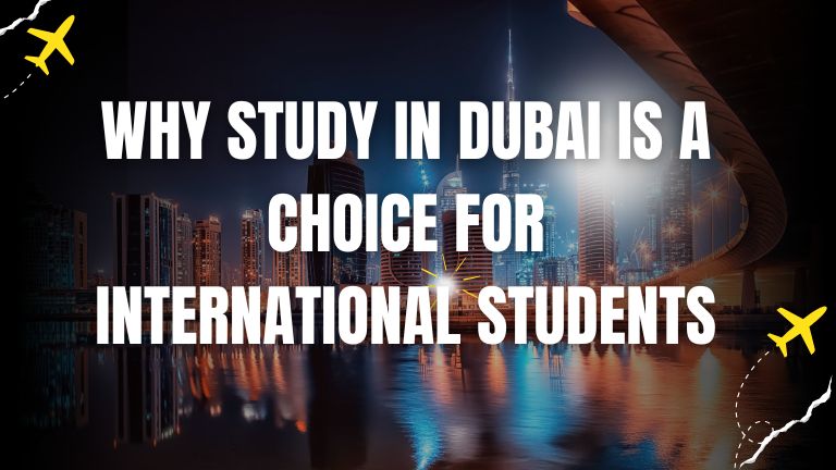 Why Study in Dubai is a Choice for International Students