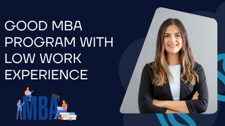 Good MBA Program with Low Work Experience